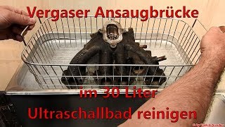 Reinigen einer Vergaser Ansaugbrücke im 30 Liter Palssonic Ultraschallreiniger Ultrasonic Cleaner [upl. by Auric953]