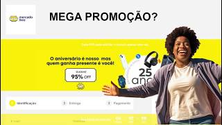 Mega Promoção de 25 Anos do Mercado Livre Descontos Incríveis que Você Não Pode Perder Será [upl. by Rossi403]