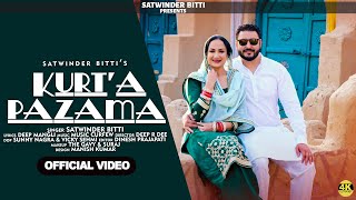 KURTA PAZAMA Official Music Video  SatwinderBitti  Punjabi Song  2024 [upl. by Pail638]