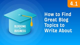 How to Find Great Blog Topics to Write About 41 [upl. by George]