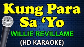 KUNG PARA SA YO  Willie Revillame HD Karaoke [upl. by Krein]