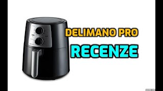 Recenze Delimano Pro  TOP fritéza za super cenu [upl. by Anippesuig]