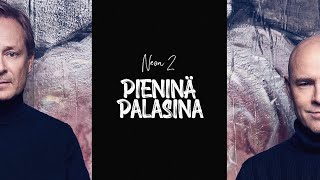 Neon 2  Pieninä palasina Virallinen musiikkivideo [upl. by Lebbie]