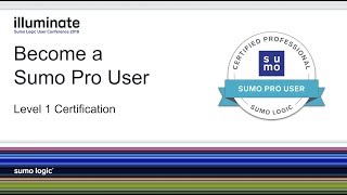 Level 1 Certification Sumo Logic QuickStart  Oct 2018 [upl. by Ecidnac]