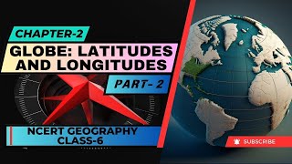 GLOBE  LATITUDES AND LONGITUDES  NCERT Class 6  Chapter 2  PART 02  AnimationReveal the Earth [upl. by Amby]