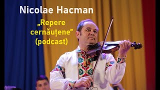 Nicolae Hacman artist emerit al Ucrainei  „Repere cernăuțene” podcast BucPress și Radio Cernăuți [upl. by Uzzi]