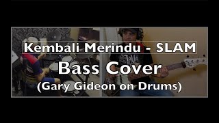 Kembali Merindu  Slam Bass Cover with Gary Gideon on Drums [upl. by Saxon]