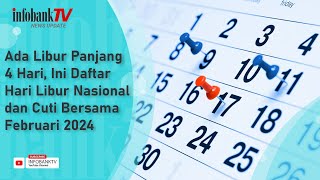 ADA LIBUR PANJANG 4 HARI INI DAFTAR HARI LIBUR NASIONAL DAN CUTI BERSAMA FEBRUARI 2024 [upl. by Lorilyn535]