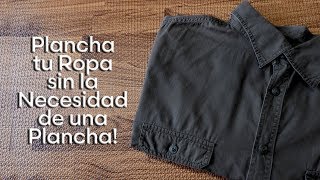 Como Planchar tu Ropa sin la Necesidad de una Plancha [upl. by Vitek57]