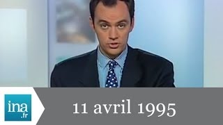 20h France 2 du 11 avril 1995  Archive INA [upl. by Lantha]