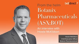 From the helm Botanix Phamaceuticals ASXBOT CEO Dr Howie McKibbon [upl. by Annahsit161]