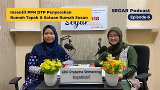 SEGAR Podcast Eps 6  Insentif PPN DTP atas Penyerahan Rumah Tapak dan Satuan Rumah Susun [upl. by Aneloc]