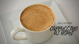 How to Make Perfect Cappuccino at Home Without Machine [upl. by Amlez]