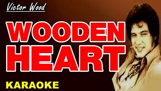 WOODEN HEART  Victor Wood Karaoke [upl. by Goth]