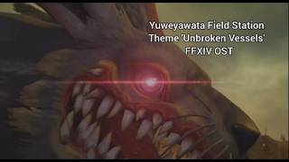 Yuweyawata Field Station Theme Unbroken Vessels  FFXIV OST BGM [upl. by Acemahs610]