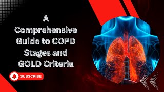 Understanding COPD A Comprehensive Guide to COPD Stages and GOLD Criteria  Healthy Care [upl. by Medovich961]