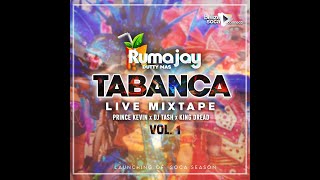 RUMAJAY  TABANCA LIVE MIX VOL 1 2021 DJ TASH  PRINCE KEVIN  KING DREAD [upl. by Frierson]