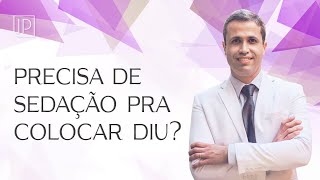 Dá pra colocar DIU no consultório Precisa de anestesia [upl. by Ressler]