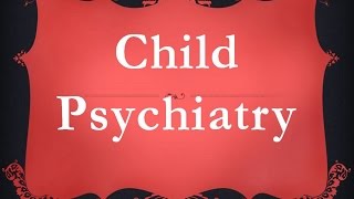 Psychiatry Lecture Child Psychiatry [upl. by Olnay305]