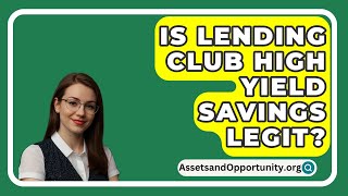 Is Lending Club High Yield Savings Legit  AssetsandOpportunityorg [upl. by Felicie]