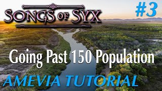 SONGS OF SYX V66 Amevia Tutorial  Going Past 150 Population Final [upl. by Acinonrev664]