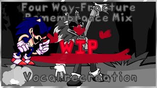 WIP Four WayFracture Remembrance Mix vocal recreation read desc [upl. by Walls]