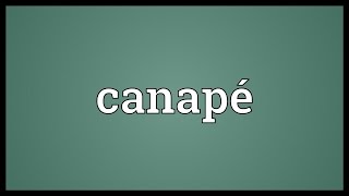 Canapé Meaning [upl. by Spitzer]