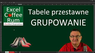 EXCEL grupowanie tabele przestawne [upl. by Marita]