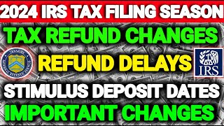 2024 IRS TAX FILING SEASON UPDATE IMPORTANT TAX CHANGES Delays Stimulus Check Arriving Dates [upl. by Kapeed]