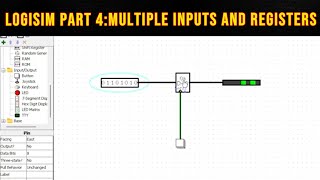 Logisim part 4Multiple inputs and Registers [upl. by Semreh]