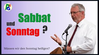 Sabbat und Sonntag  Müssen wir den Sonntag heiligen [upl. by Annis]