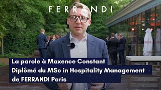 🎓 La parole à Maxence Constant diplômé MSc in Hospitality Management de FERRANDI Paris [upl. by Terchie]