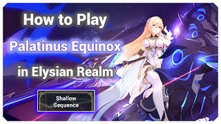 How To Play Palatinus Equinox in Elysian Realm Shallow Sequence Honkai Impact 3 [upl. by Rather319]