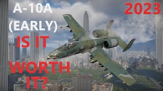 Is the A10A EARLY in War Thunder WORTH it in 2023 [upl. by Rosenwald127]