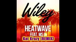 Wiley  Heatwave Kat Krazy Remix EXTENDED [upl. by Irak]