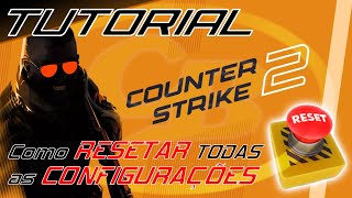 TUTORIAL  Como RESETAR TODAS as CONFIGURAÇÕES do Counter Strike 2 CS2 [upl. by Suirtimed]