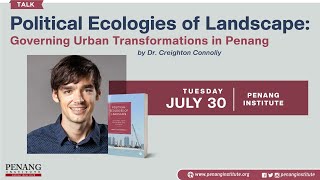 Political Ecologies of Landscape Governing Urban Transformations in Penang [upl. by Cresa]