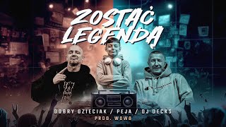 Dobry Dzieciak ft Peja x Dj Decks  ZOSTAĆ LEGENDĄ  Prod Wowo Official Video [upl. by Idur596]