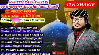 11vi Sharif Ki Naat Sharif 2022 Manqabat E Gouse Azam Ki Naat Nadeem Raza Faizi Ki Naat Jukebox mp [upl. by Pry]