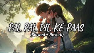 Pal Pal Dil Ke Paas  Lofi Slowed  Reverb Arijit S Parampara T  Lofi Music [upl. by Ardekan]