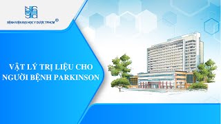 VẬT LÝ TRỊ LIỆU CHO NGƯỜI BỆNH PARKINSON [upl. by Jola]