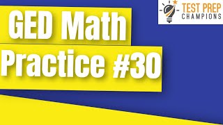 Quick GED Math Practice Test 30 to Help You Score Better [upl. by Montana]