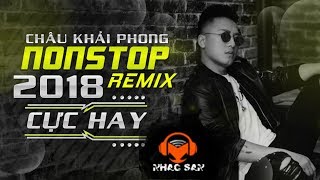 Ngắm Hoa Lệ Rơi Remix  Châu Khải Phong Remix 2018  Nonstop Việt Mix  Nonstop 2018 Bass Cực Mạnh [upl. by Hadihsar]