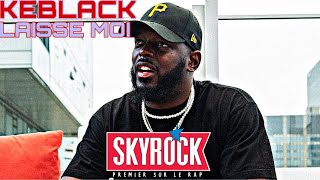 KeBlack  Laisse moi Version Skyrock [upl. by Huan]