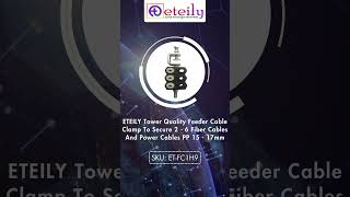 ETEILY Tower Quality Feeder Cable Clamp To Secure 2 6 Fiber Cables And Power Cables PP 15 17mm [upl. by Geralda]