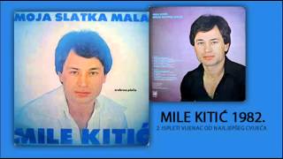 Mile Kitic  Ispleti vijenac od najljepseg cvijeca  Audio 1982 [upl. by Itida792]