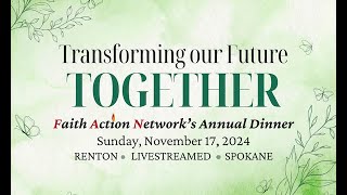 Transforming Our Future Together  Faith Action Networks 2024 Annual Dinner [upl. by Assyli661]