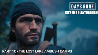 Days Gone  THE EXTREME PLAYTHROUGH  Part 10  THE LOST LAKE AMBUSH CAMPS [upl. by Noevart]