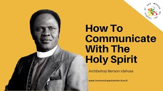 How To Communicate With The Holy Spirit  Archbishop Benson Idahosa [upl. by Onitselec]