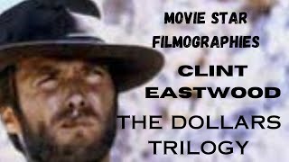 MOVIE STAR FILMOGRAPHIESCLINT EASTWOODThe Dollars Trilogy [upl. by Yenahteb]